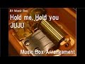 Hold me, Hold you/JUJU [Music Box]