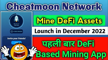 Cheatmoon Network | Mine DeFi Assets | Lounch in December 2022 | DeFi Based Mining App 2022