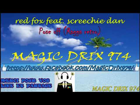 red fox feat screechie dan pose off Ragga retro BY MAGIC DRIX 974
