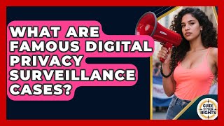 Datos What Are Famous Digital Privacy Surveillance Cases - Guide To Your Rights Actualización
