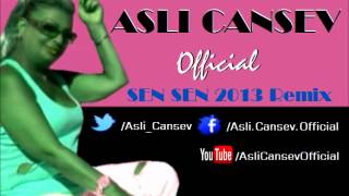 Aslı Cansev - Sen Sen 2013 Remix Resimi