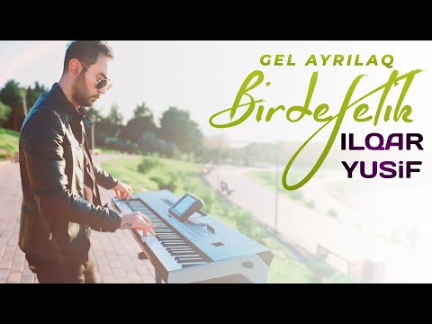 Ilqar Yusif - Gel Ayrilaq Birdefelik (Sintezator)