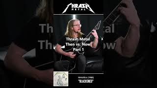 Thrash Metal Then vs. Now Part 1