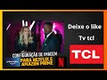 Configuração de imagem  para tv tcl Netflix  e Amazon prime