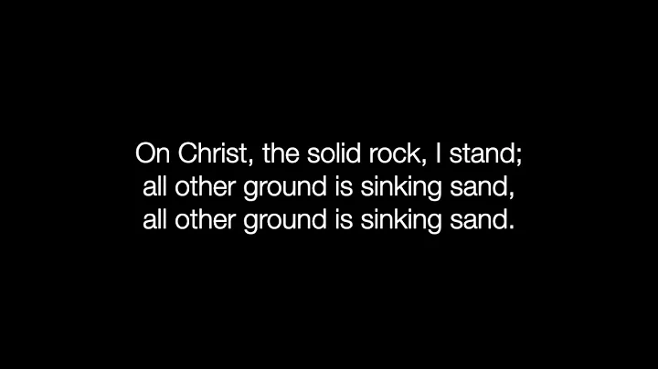 My Hope Is Built on Nothing Less (Hymn) - Lyrics