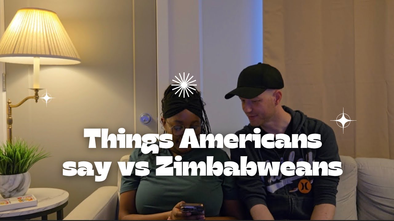 Things Americans say vs Zimbabweans PT 1