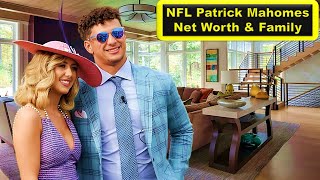 Meet Patrick Mahomes of Kansas City Chiefs (WIFE) Kids, Net Worth, Lifestyle & Full Story