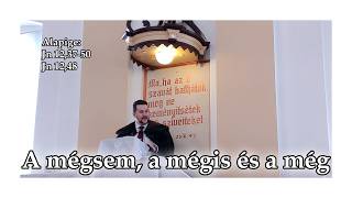 A mégsem, a mégis és a még | Bibliavasárnap