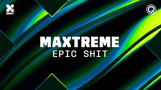 Maxtreme - Epic Shit