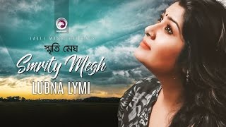 Smrity Megh Manam Ahmed Feat. Lubna Lymi Bangla Romantic Eagle Music
