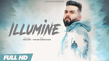 ILLUMINE - Jeonn da Wal'h  (Official Video) | Abhi Dhir | Tushar Kumar Films | Prod. by Veysigz