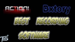 Mirillis Action vs Dxtory ♠  Best recording software for youtube gamers - w/ brief guide to Mirillis