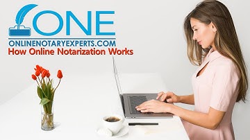 How Online Notarization Works Using Online Notary Experts