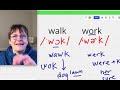 How to Pronounce Walk and Work