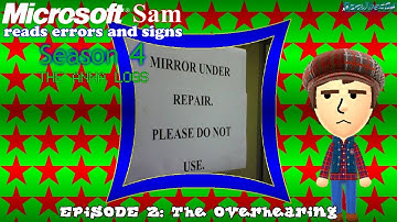 Microsoft Sam reads errors and signs (S4E2.1): The Overhearing