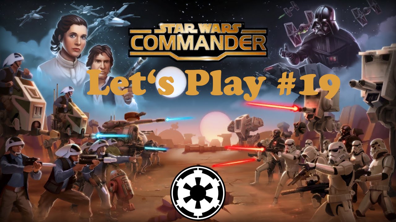 STAR WARS COMMANDER [19] - Der Lord zeigt sich Let's Play Star Wars ...