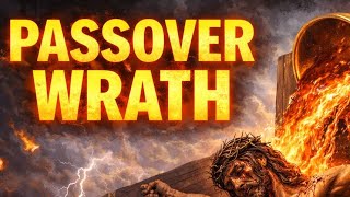 Passover Wrath Maybe