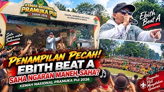 Penampilan Pecah! Ebith Beat A – Saha Ngaran Maneh, Saha? | Kemah Nasional Pramuka PUI