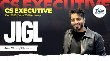 CS Executive JIGL Demo (Lec 2) Dec 25/ June 26 | Adv Chirag Chotrani