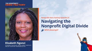 Episode 27: Navigating the Nonprofit Digital Divide, with Elizabeth Ngonzi