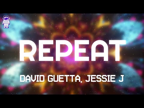 Jessie J, David Guetta - Repeat // Lyrics