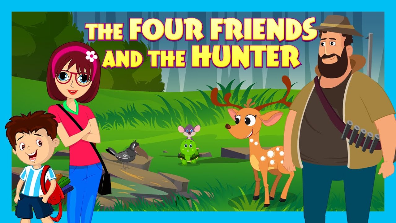 THE FOUR FRIENDS AND THE HUNTER | Learning Story for Kids ...