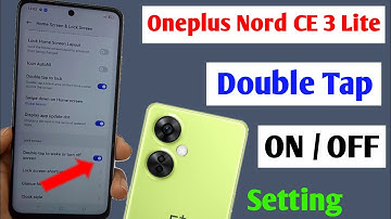 Oneplus nord ce 3 lite double tap on off screen / oneplus nord ce 3 lite double tap turn on off