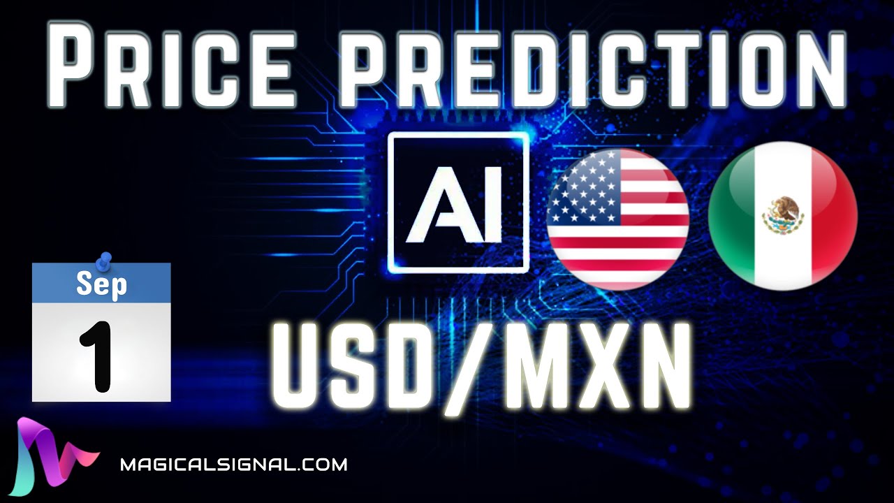 U S Dollar With Mexican Peso USD MXN Price Prediction With AI Sep U S Dollar With Mexican Peso USD MXN Price Prediction With AI Sep