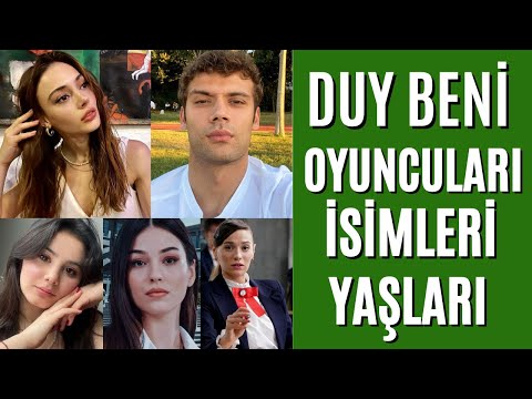 Duy Beni Oyuncuları Yaşları ve İsimleri