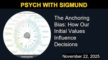 The Anchoring Bias: How Our Initial Values Influence Decisions | Psych with Sigmund