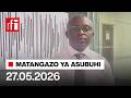 MATANGAZO YA ASUBUHI | 27 05 2026 | AWAMU YA PILI