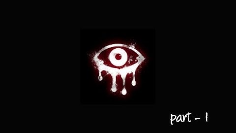 Eyes : The Horror Game । Part - 1 Gameplay walkthrough
