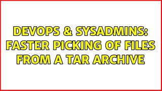 Famous DevOps & SysAdmins: Faster picking of files from a tar archive Net Worth