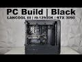 Black pc build  no rgb  lancool iii  i912900k  rtx 3090  meg z690 ace