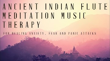 Ancient Bamboo Flute Music Therapy for Healing Anxiety,  Panic Attacks and Fear | Meditation 🧘 Yoga