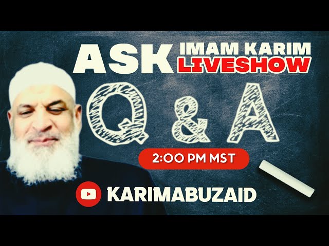 Ask Imam Karim LiveShow Q&A Session ||  Sh. Karim AbuZaid