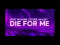 Post Malone “Die For Me” feat Future & Halsey Chopped and Screwed