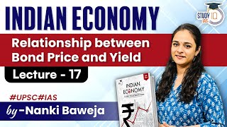 Lecture - 17 : Relationship between Bond Price and Yield | Live Class | Indian Economy | StudyIQ IAS