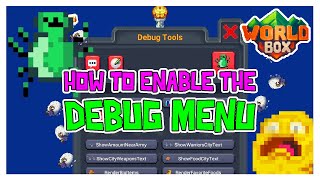 HOW TO ENABLE DEBUG MENU in WorldBox - 2022 HOW TO ENABLE DEBUG MENU in WorldBox - 2022