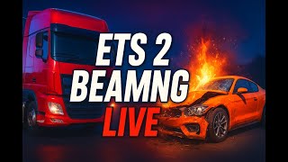 LIVE NOW 🔴 | Euro Truck Simulator 2 & BeamNG Drive