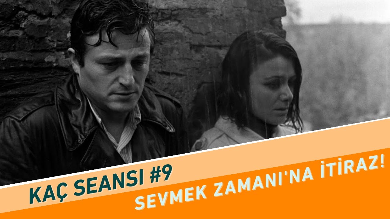 Sevmek Zamanı’na İtiraz! | Kaç Seansı #9