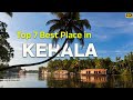 Kerala Top 7 Tourist Places | केरल की टॉप 7 जगहें | Must Visit Places in Kerala 2025
