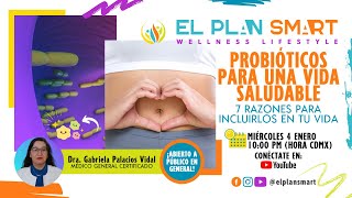 Exclusive 7 Razones para agregar los probioticos en tu vida y ser saludable! | El Plan Smart | Webinar Gratuit Information