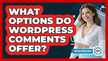 What Options Do WordPress Comments Offer?