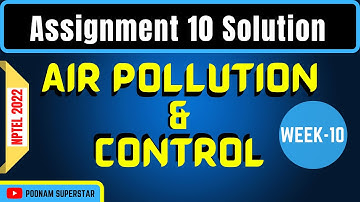 NPTEL Air Pollution and Control Assignment 10 Solution | Week 10 | Swayam 2022