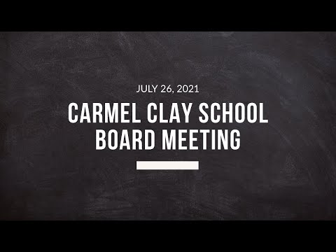 Carmel Clay School Board Meeting / 07-26-2021 (Condensed Version)