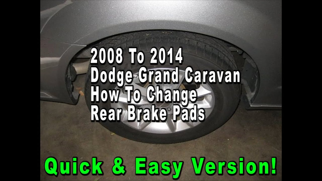 2008 To 2014 Dodge Grand Caravan How To Change Rear Brake Pads - Quick ...