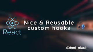 Building nice & reusable custom hooks in React