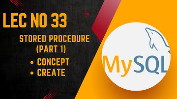 MySql Database | Stored Procedure Part(1) || Lecture No 33