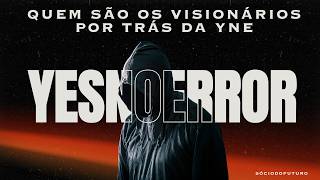 Os Visionários por Trás da YNE | YesNoError 🚀🔍